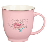 Pink "I Love You Mom" Ceramic Mug